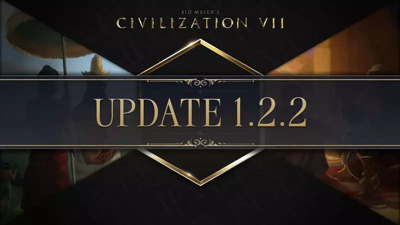 《席德·梅爾的文明帝國VII》釋出「更新1.2.2」