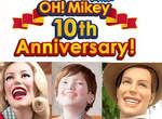 OH! Mikey麥奇家族10週年慶 啊哈哈哈哈哈哈~ OH! Mikey麥奇家族10週年慶 啊哈哈哈哈哈哈~