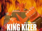 鋼鐵擂台再現!超級系格鬥機器人King Kizer登場! 鋼鐵擂台再現!超級系格鬥機器人King Kizer登場!