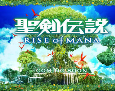 聖劍傳說系列新作《聖劍傳說RISE of MANA》又是手機遊戲啊...(遠)